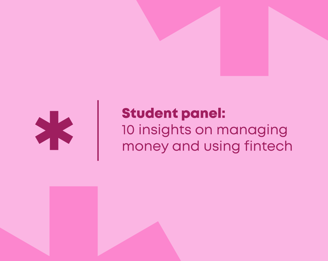 10 Insights From Students on Money Management and Fintech